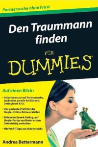 Den Traummann finden für Dummies von Andrea Bettermann 