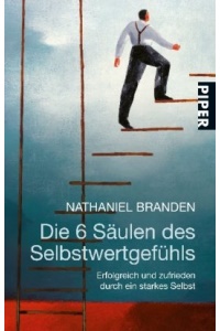 Die 6 Säulen des Selbstwertgefühls von Nathaniel Branden