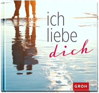 Ich liebe dich Gebundene Ausgabe von Joachim Groh