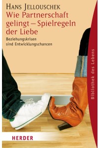 Wie Partnerschaft gelingt - Spielregeln der Liebe von Hans Jellouschek