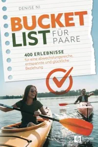 Bucket List für Paare: 400 Erlebnisse für eine abwechslungsreiche, entspannte und glückliche Beziehung Taschenbuch  von Denise Ni