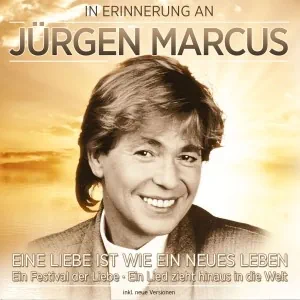 In Erinnerung an Jürgen Marcus - Eine neue Liebe ist wie ein neues Leben Format: Audio CD