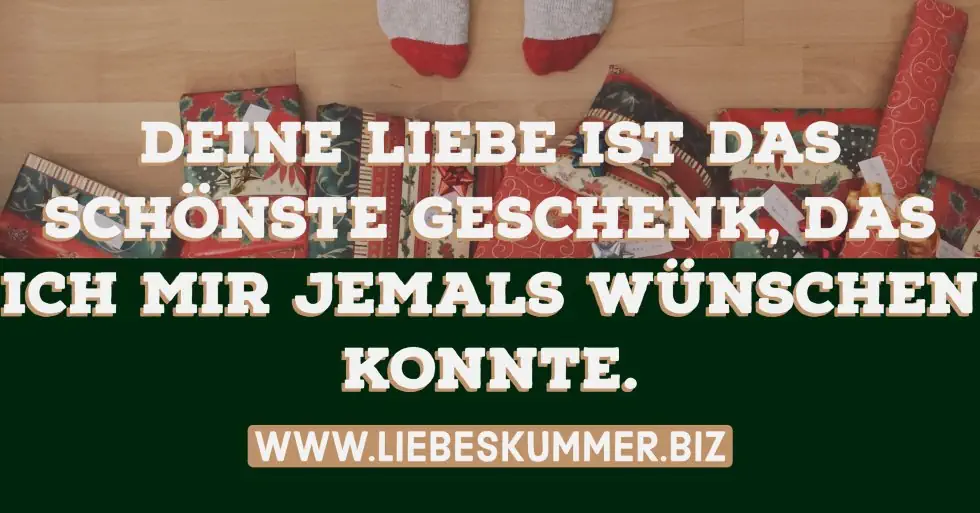Deine Liebe ist das schönste Geschenk, das ich mir jemals wünschen konnte - www.liebeskunmummer.biz